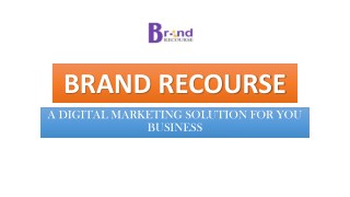 Get Online Marketing Services at Brand Recourse
