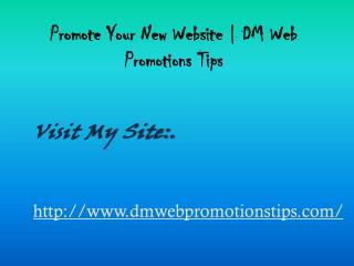 Promote Your New Website | DM Web Promotions Tips