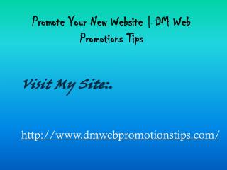 Promote Your New Website | DM Web Promotions Tips