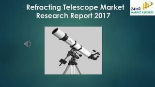 Refracting Telescope Market Research Report 2017