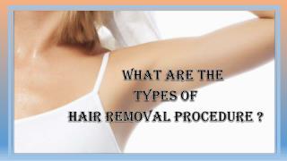 Different Types Of Hair Removal Procedure