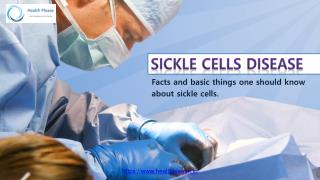 Facts and basic things one should know about sickle cells.