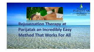 Rejuvenation therapy at Parijatk