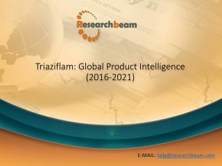Triaziflam: Global Product Intelligence (2016-2021)