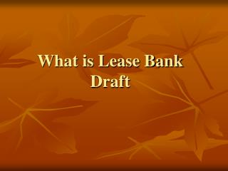 What Do You Mean By Lease Bank Draft