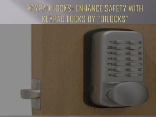 Keypad locks- Enhance safety with keypad locks by â€œQilocksâ€