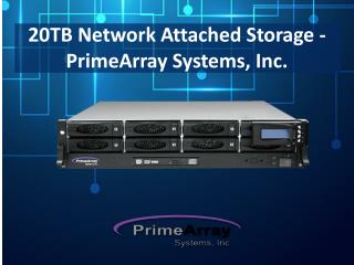 20TB Network Attached Storage - PrimeArray Systems, Inc.