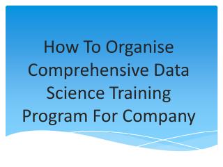 How to Organize a Comprehensive Data Science Training Program for Your Company