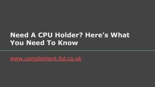 Need A CPU Holder? Hereâ€™s What You Need To Know