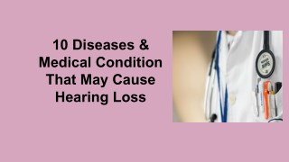 10 Diseases & Medical Condition That May Cause Hearing Loss