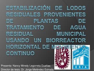 Presenta: Nancy Miredy Legorreta Dueñas Director de tesis: Dr. Jorge Meléndez Estrada