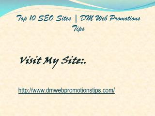 Top 10 SEO Sites | DM Web Promotions Tips