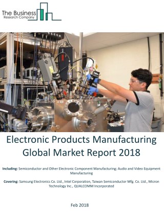 Electronic Products Manufacturing Global Market Report 2018