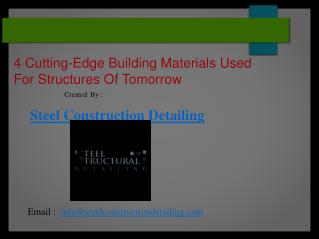 4 Cutting-Edge Building Materials Used For Structures Of Tomorrow - Steelconstructiondetailing