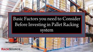 Basic Factors you Need to Consider Before Investing in Pallet Racking System