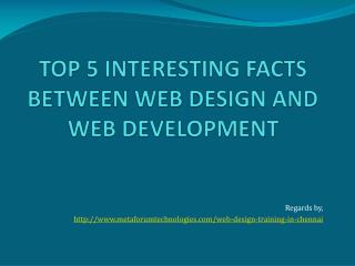 TOP 5 INTERESTING FACTS BETWEEN WEB DESIGN AND WEB DEVELOPMENT