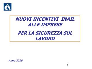 NUOVI INCENTIVI INAIL ALLE IMPRESE PER LA SICUREZZA SUL LAVORO