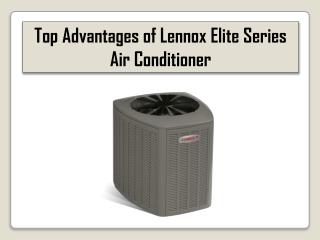 Top Advantages of Lennox Elite Series Air Conditioner