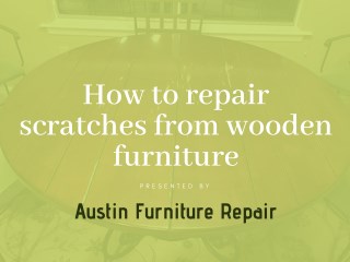 How to repair scratches from wooden furniture