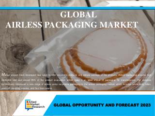 Airless Packaging Market Registering Phenomenal Growth In the Coming Decade