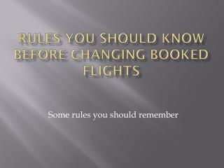 Rules you should know before changing booked flights