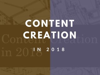 Content Creation in 2018