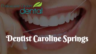HIgh-quality dental care by Dentist Caroline Springs
