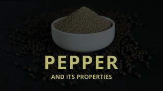 Pepper And Its Properties