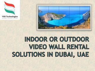 Indoor Outdoor Video Wall Rental Solutions in Dubai UAE