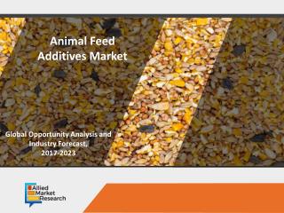 Animal feed Additives Market to rise with a Lucrative Growth