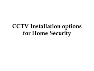 CCTV Installation options for Home Security