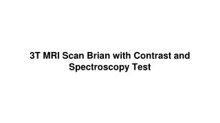 3t mri scan brian with contrast and spectroscopy test