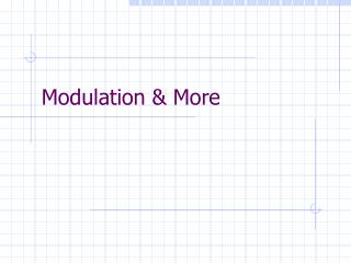 Modulation &amp; More