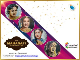 Creative multimedia - Art show of Mahanati â€˜Savitri Garuâ€™