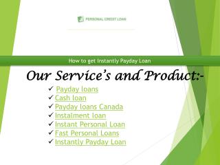 How to get Instantly Payday Loan