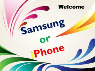 Samsung or iPhone which one will you choose?