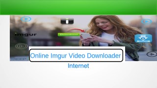 Online Imgur Video Downloader