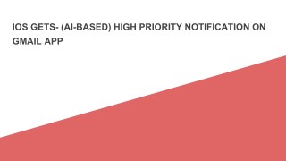 iOS gets- (AI-Based) high priority notification on GMAIL APP