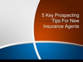 5 Key Prospecting Tips for New Insurance Agents