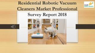 Residential Robotic Vacuum Cleaners Market Professional Survey Report 2018