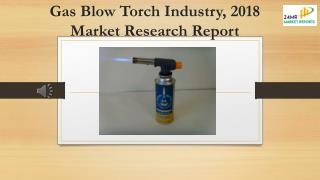 Gas Blow Torch Industry, 2018 Market Research Report