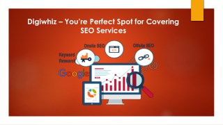 Digiwhiz â€“ Youâ€™re Perfect Spot for Covering SEO Services
