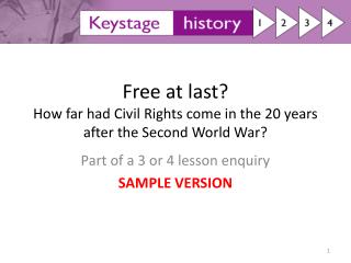 Free at last? How far had Civil Rights come in the 20 years after the Second World War?