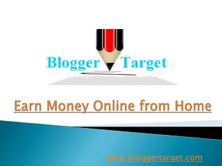 Blogger Target provide Online marketing and blogging tips to entrepreneur and bloggers.