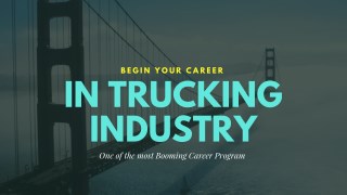 Start your career in Truck Driving Industry