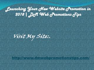 Launching Your New Website Promotion in 2018 | DM Web Promotions Tips