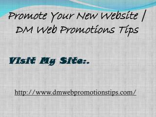 Promote Your New Website | DM Web Promotions Tips