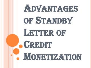 Standby Letter of Credit Monetization Meaning and its Advantages