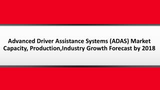 Advanced Driver Assistance Systems (ADAS) Market Capacity, Production, Revenue, Price and Industry Growth Forecast by 20