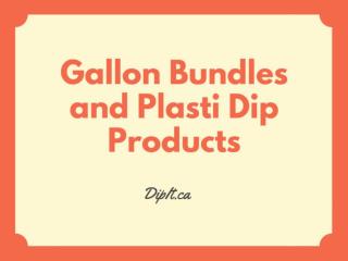 Gallon Bundles and Plasti Dip Products at DipIt.ca